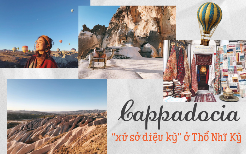 Cappadocia - xứ sở diệu kỳ nhất quả đất