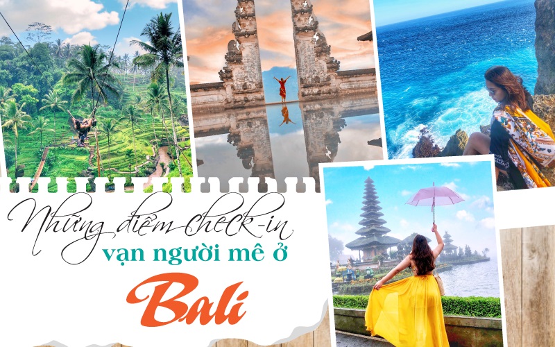 Những điểm check-in vạn người mê ở Bali