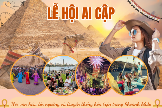 Lễ hội Ai Cập có gì đặc sắc? Cùng khám phá nét văn hóa độc đáo