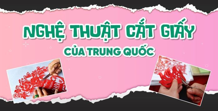 khám phá Nghệ thuật tranh cắt giấy Trung Quốc