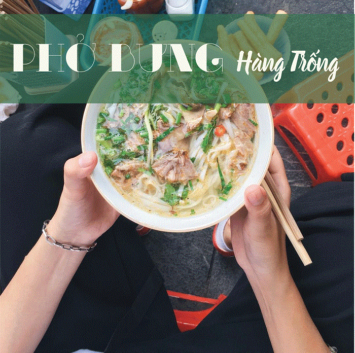 Phở Bưng Hàng Trống - quán phở nổi tiếng ở Hà Nội