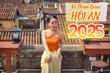 Cập nhật vé tham quan du lịch Hội An 2025 mới nhất cho du khách
