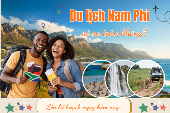 Nam Phi có an toàn không? Top lưu ý để chuyến đi trọn vẹn