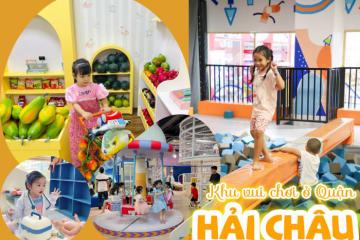 Top các địa điểm vui chơi trẻ em ở quận Hải Châu Đà Nẵng HOT nhất 