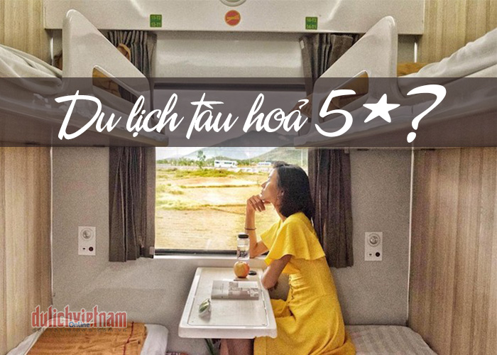 Những đoàn tàu hoả du lịch 5 sao đưa bạn đi khắp Việt Nam