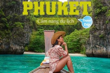Bỏ túi cẩm nang du lịch Phuket từ A đến Z an tâm 'set kèo' du hí